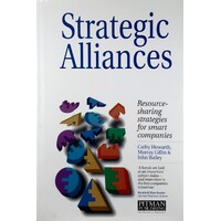 Strategic Alliances. Resource-Sharing Strategies For Smart Companies