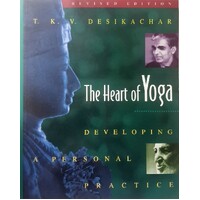 The Heart Of Yoga. Developing A Personal Practice