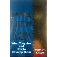 Superior Teams. What They Need And How To Develop Them