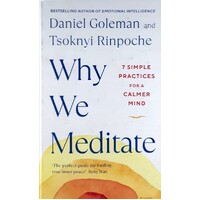Why We Meditate. 7 Simple Practices For A Calmer Mind