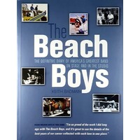 The Beach Boys. The Definitive Diary of America's Greatest Band on Stage and in the Studio