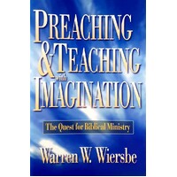 Preaching And Teaching With Imagination. The Quest For Biblical Ministry