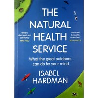 The Natural Health Service. What The Great Outdoors Can Do For Your Mind
