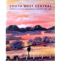 South West Central. Indigous art from South Western Australia 1833 - 2002