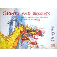Sights And Secrets Sketches And Paintings Of Hong Kong