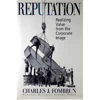 Reputation. Realizing Value From The Corporate Image