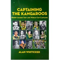 Captaining The Kangaroo. Rugby League Test And World Cup Captains