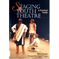 Staging Youth Theatre. A Practical Guide