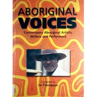 Aboriginal Voices. Contemporary Aboriginal Artists, Writers And Performers