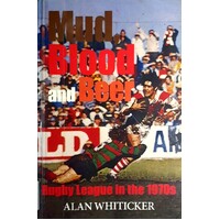 Mud, Blood And Beer. Rugby League In 1970s