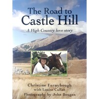 The Road To Castle Hill. A High Country Love Story