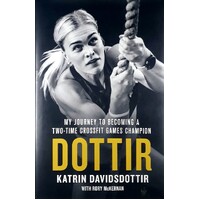 Dottir. My Journey To Becoming A Two-Time CrossFit Games Champion