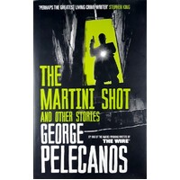 The Martini Shot And Other Stories