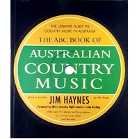 The Ultimate Guide To Country Music In Australia. The ABC Book Of Australian Country Music