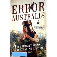 Error Australis. The Reality Recap Of Australian History