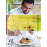 The Conscious Cook. Delicious Meatless Recipes That Will Change The Way You Eat