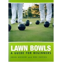 Lawn Bowls. A Guide For Beginners