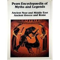 Pears Encyclopedoa Of Myths And Legends. Ancient Near And Middle East Ancient Greece And Rome