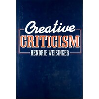 Creative Criticism. How To Criticise Up And Down Your Organization And Make It Pay Off