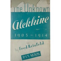 The Unknown Alekhine 1905-1914