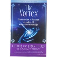 The Vortex. Where The Law Of Attraction Assembles All Co-Operative Relationships