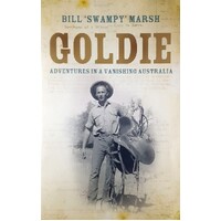 Goldie. Adventures In A Vanishing Australia