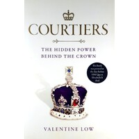 Courtiers. The Power Behind The Crown