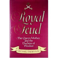 Royal Feud. The Queen Mother And The Duchess Of Windsor