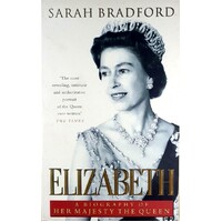 Elizabeth. A Biography of Her Majesty the Queen