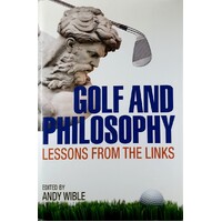 Golf And Philosophy. Lessons From The Links