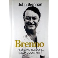 Brenno. The Life And Times Of A Media Godfather