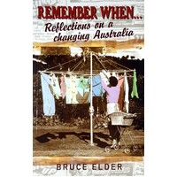 Remember When. Reflections On A Changing Australia