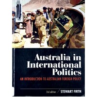 Australia In International Politics. An Introduction To Australian Foreign Policy