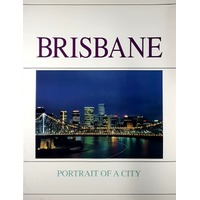 Brisbane. Portrait Of A City