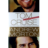 Tom Cruise. An Unauthorized Biography