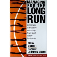 Managing For The Long Run. Lessons In Competitive Advantage From Great Family Businesses
