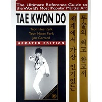 Tae Kwon Do. The Ultimate Reference Guide To The World's Most Popular Martial Art
