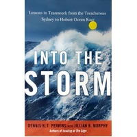 Into The Storm. Lessons In Teamwork From The Treacherous Sydney To Hobart Ocean Race