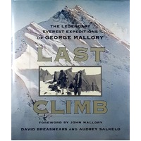 Last Climb. The Legendary Everest Expeditions Of George Mallory