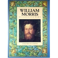 William Morris. His Life & Work