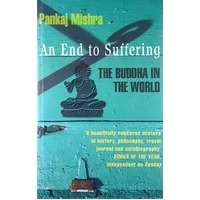 An End To Suffering. The Buddha In The World