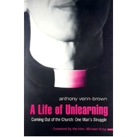 A Life Of Unlearning. Coming Out Of The Church. One Man's Struggle