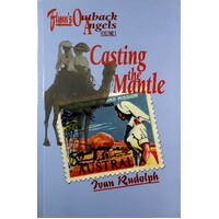 Flynn's Outback Angels. Casting The Mantle - Volume I - 1901 To World War II