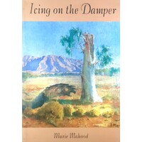 Icing On The Damper. The Story Of A Family In The Outback