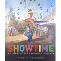 Showtime. A History Of The Brisbane Exhibition