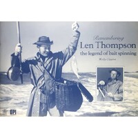 Remembering Len Thompson. The Legend Of Bait Spinning