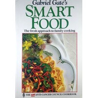 Gabriel Gate's Smart Food. The Fresh Approach To Family Cooking
