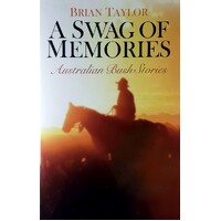 A Swag Of Memories. Australian Bush Stories