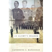 In Glory's Shadow. Shannon Faulkner, The Citadel, And A Changing America