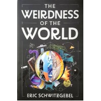 The Weirdness Of The World